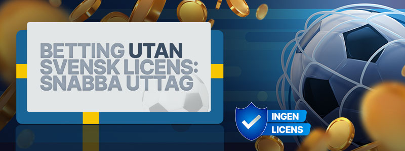 Betting Utan Svensk Licens: Snabba Uttag